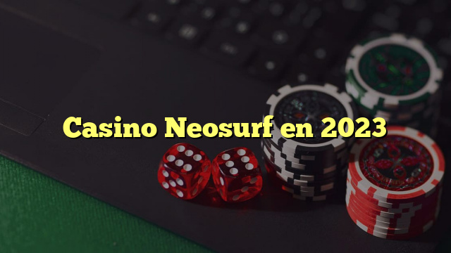 Casino Neosurf en 2023