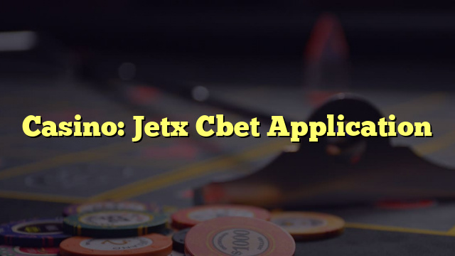 Casino: Jetx Cbet Application