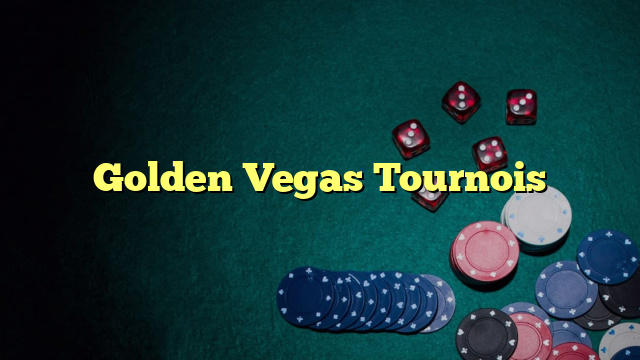 Golden Vegas Tournois