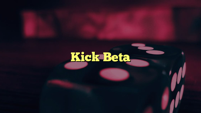 Kick Beta