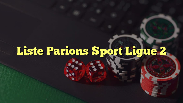 Liste Parions Sport Ligue 2