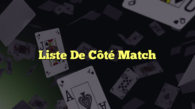 Liste De Côté Match
