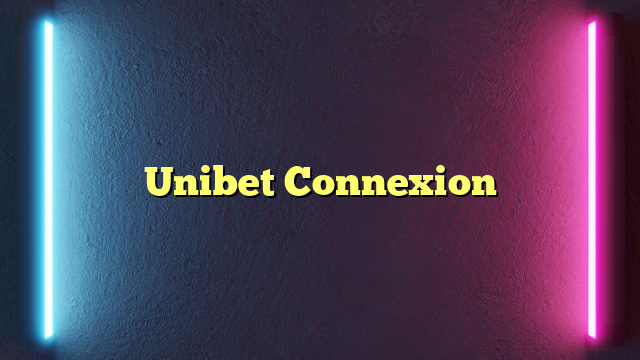 Unibet Connexion