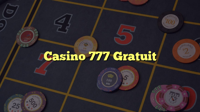 Casino 777 Gratuit