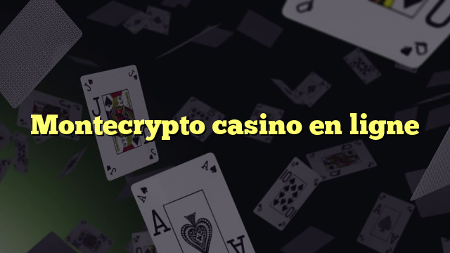 Montecrypto casino en ligne