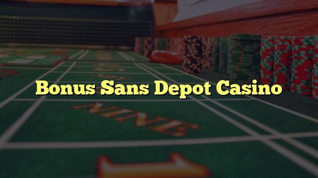 Bonus Sans Depot Casino