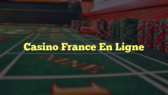 Casino France En Ligne